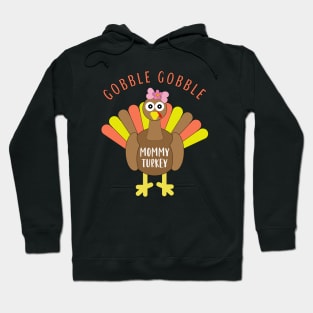 Gobble Gobble Mommy Matching Family Thanksgiving Turkey Day Hoodie